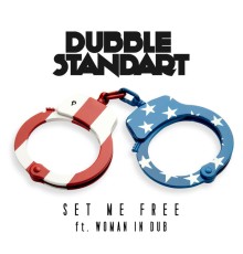 Dubblestandart - Set Me Free