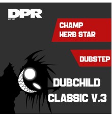 Dubchild - Champ / Herbstar