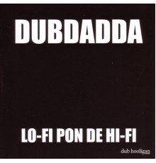 Dubdadda - Lo-Fi Pon De Hi-Fi