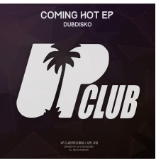 Dubdisko - Coming Hot EP