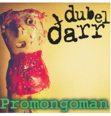 Dubel Darr - Promongoman