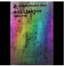 Dublicator - Spectrum