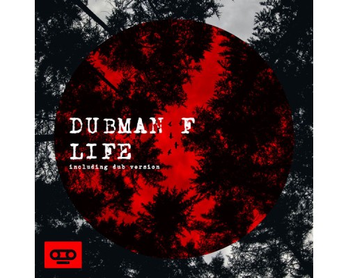 Dubman F - Life