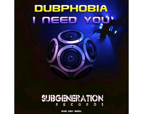 Dubphobia - I Need You