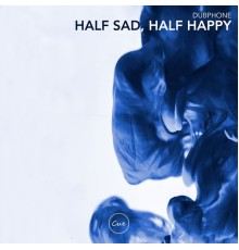 Dubphone - Half Sad, Half Happy