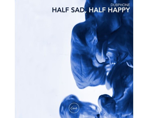 Dubphone - Half Sad, Half Happy