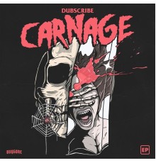 Dubscribe - Carnage