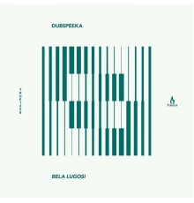 Dubspeeka - Bela Lugosi