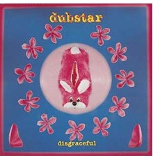 Dubstar - Disgraceful