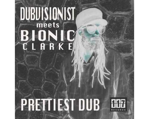 Dubvisionist, Bionic Clarke - Prettiest Dub