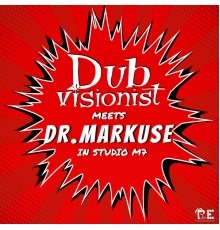 Dubvisionist, Dr.Markuse - Dubvisionist meets Dr.Markuse (In Studio M7)