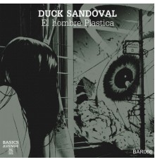 Duck Sandoval - El hombre plastica