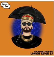 Duckworthsound - London Reign EP