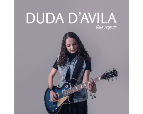 Duda D'Avila - Uma Resposta