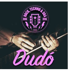 Dudó - Rock, Techno & Ska (1986 - 1996)
