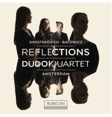 Dudok Quartet Amsterdam - Reflections: Dudok Quartet Amsterdam