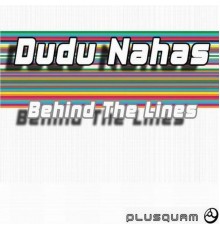 Dudu Nahas - Behind the Lines