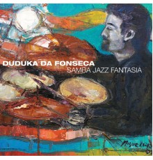 Duduka Da Fonseca - Samba Jazz Fantasia