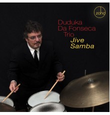 Duduka Da Fonseca Trio - Jive Samba