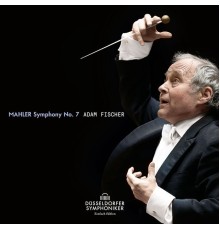 Duesseldorfer Symphoniker, Adam Fischer - Mahler: Symphony No. 7