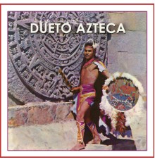 Dueto Azteca - Dueto Azteca