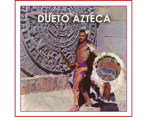 Dueto Azteca - Dueto Azteca