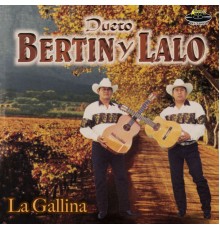 Dueto Bertin y Lalo - La Gallina