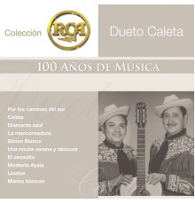 Dueto Caleta - RCA 100 Años de Música - Segunda Parte