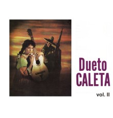 Dueto Caleta - Dueto Caleta, Vol. II
