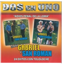 Dueto Gabriel y San Roman - 24 Exitos Tololoche