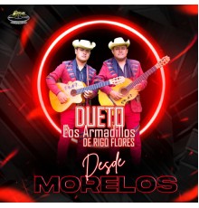 Dueto Los Armadillos de Rigo Flores - Desde Morelos