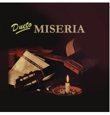 Dueto Miseria - Dueto Miseria