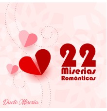 Dueto Miseria - 22 Miserias Románticas