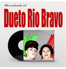 Dueto Rio Bravo - Recordando Al