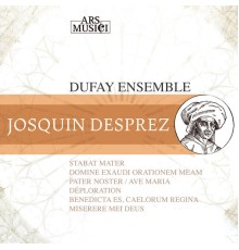 Dufay Ensemble - Josquin Des Prez