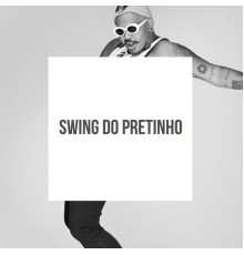 Duh Marinho - Swing do Pretinho