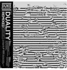 Duke Dumont - Duality Remixed