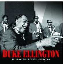 Duke Ellington - The Absolutely Essential Collection