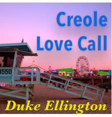 Duke Ellington - Creole Love Call