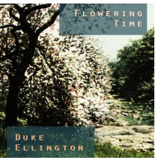 Duke Ellington - Flowering Time