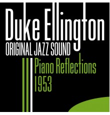 Duke Ellington - Piano Reflections 1953 (Original Jazz Sound)
