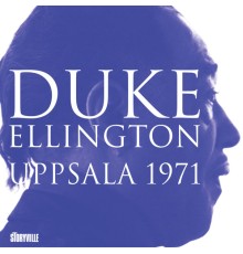 Duke Ellington - Uppsala 1971