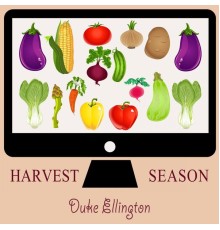 Duke Ellington - Harvest Season