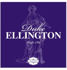 Duke Ellington - High Life