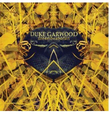 Duke Garwood - Dreamboatsafari