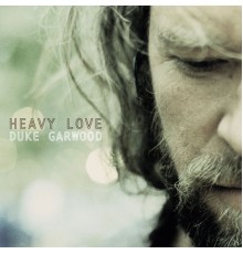 Duke Garwood - Heavy Love