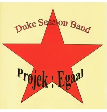 Duke Session Band - Projek: Egaal