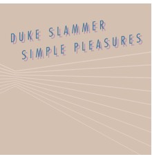 Duke Slammer - Simple Pleasures