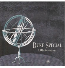 Duke Special - Little Revolutions