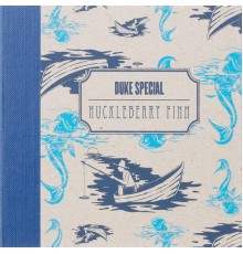 Duke Special - Huckleberry Finn